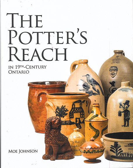 The Potter’s Reach in 19th-Century Ontario by Moe Johnson (Sonderho Press, 2023, 684 pages, hardbound, $135 [Canadian] or $99 [U.S.] plus S/H from Moe Johnson [www.moejohnson.ca]).