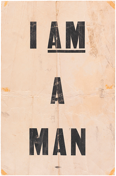 This iconic placard, “I AM A MAN,” 21¼