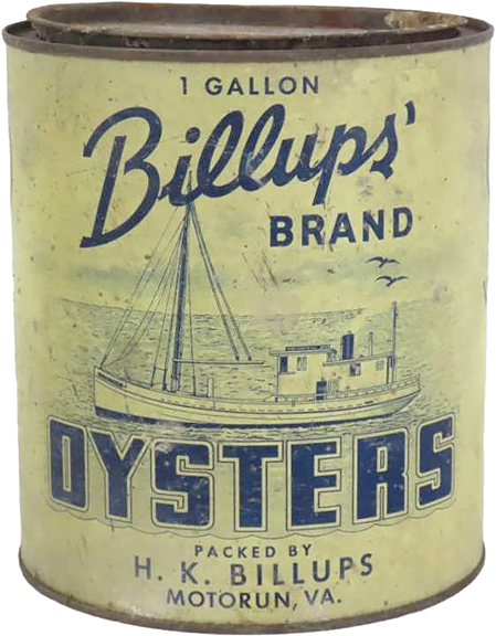 This one-gallon tin once contained Billups’ Brand Oysters, “Taken from the Mobjack and Chesapeake Bays,” and packed by H. K. Billups, Motorun, Virginia. The lithographed can depicting an oysterman’s work boat sold for $241.50.
